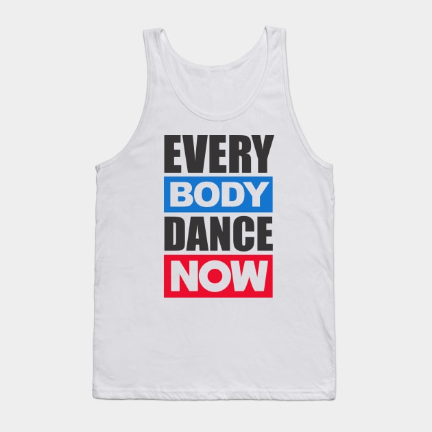 Everybody Dance Now Tank Top by Dale Preston Design